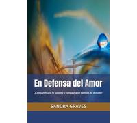 En Defensa del Amor: ¿Cómo vivir una fe valiente y compasiva en tiempos de división?