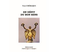 En depit du bon sens - Yves Chéraqui - Unicite - relié - Essai