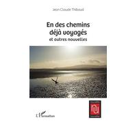 En des chemins déjà voyagés et autres nouvelles
