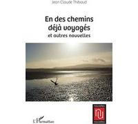 En des chemins déjà voyagés et autres nouvelles