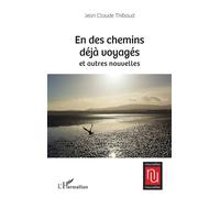 En des chemins déjà voyagés et autres nouvelles