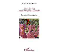 En dialogue avec Jacques Rancière Une autorité émancipatrice - maria greco - L'harmattan - broché - Essai