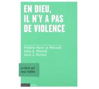 En Dieu, il n'y a pas de violence: La force qui nous habite
