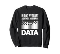 en Dieu, Nous Avons Confiance Que Tous Les Autres doivent Apporter des données Sweatshirt