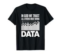 en Dieu, Nous Avons Confiance Que Tous Les Autres doivent Apporter des données T-Shirt