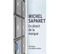 En direct de la morgue - Chroniques d'un médecin légiste - Michel Sapanet - Pocket - Poche - Essai