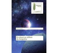 En direct en différé du Golgotha - Pierre Godard - Muse Editions - broché - Roman