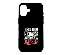 en Disant Que j'étais Responsable, J'Ai EU Une Fille Coque pour iPhone 16