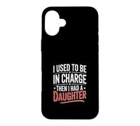 en Disant Que j'étais Responsable, J'Ai EU Une Fille Coque pour iPhone 16 Plus