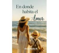 En Donde Habita El Amor