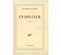 En douceur Jean-Marie Laclavetine (Auteur)