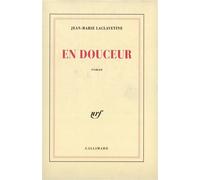 En douceur - Jean-Marie Laclavetine - Gallimard - broché - Roman