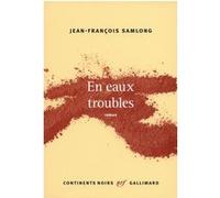 Jean-François Samlong – En eaux troubles – Roman – Broché – Gallimard