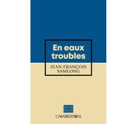 En eaux troubles - Jean-François Samlong - Caraibeditions - Poche - Roman
