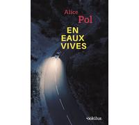En eaux vives Édition en gros caractères - Alice Pol - Ookilus Editions - broché - Roman