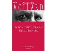 En écoutant Cézanne, Degas, Renoir (*) - Ambroise Vollard - Grasset - broché - Récit