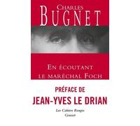 EN ECOUTANT LE MARECHAL FOCH: Les Cahiers rouges, préface de Jean-Yves Le Drian