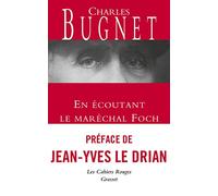 EN ECOUTANT LE MARECHAL FOCH: Les Cahiers rouges, préface de Jean-Yves Le Drian