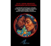 EN EL AMOR ARDIENTE, PROBAMOS LOS DULZORES: VERSIÓN A COLOR