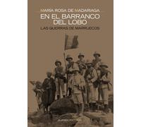 En el barranco del lobo... / In the Gorge of Wolf...: Las guerras de Marruecos / The Wars of Morocco