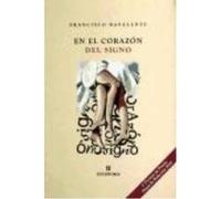 En El Corazon Del Signo - BASALLOTE, FRANCISCO Basallote, Francisco (Auteur)