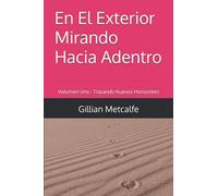 En El Exterior Mirando Hacia Adentro: Volumen Uno - Trazando Nuevos Horizontes