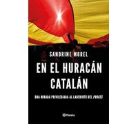 En el huracán catalán: Una mirada privilegiada al laberinto del procés