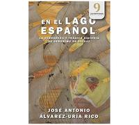 En El Lago Español: La Verdadera Y Trágica Historia De Gerónimo De Gálvez