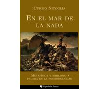 En El Mar De La Nada: Metafísica Y Nihilismo A Prueba En La Posmodernidad (Spanish Edition)