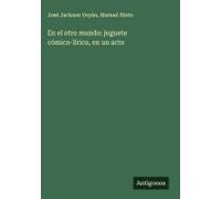 En El Otro Mundo: Juguete Cómico-Lírico, En Un Acto