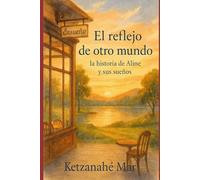 En el Reflejo de Otro Mundo: La Historia de Aline y sus Sueños