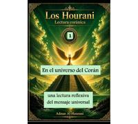 En el universo del Corán-1: una lectura reflexiva del mensaje universal