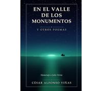 EN EL VALLE DE LOS MONUMENTOS Y OTROS POEMAS: HOMENAJE A JULIO VERNE