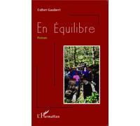 En Équilibre Roman - Esther Gaubert - L'harmattan - broché - Roman