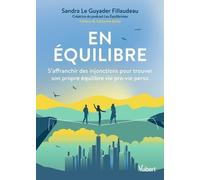 En Équilibre - S'affranchir Des Injonctions Pour Trouver Son Propre Équilibre Vie Pro-Vie Perso