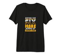 en espérant Six semaines supplémentaires d'aliments T-Shirt Haut de Gamme