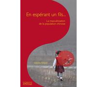 En espérant un fils... La masculinisation de la population chinoise - Isabelle Attané - Institut National D'etudes Demographiques - broché - Etude