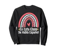 en Esta Clase Se Habla Español Spanish Bilingual Teacher Sweatshirt