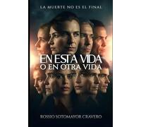 EN ESTA VIDA O EN OTRA VIDA: La muerte no es el final