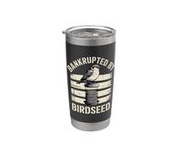 En faillite par Birdseed, un passionné de la nature qui s'amuse à observer les oiseaux Gobelet isotherme en acier inoxydable double paroi