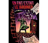 En fait c'était le jardinier