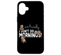 en Fait, Je ne Fais Pas Les Matins drôle de Paresseux Mignon Coque pour iPhone 16 Plus
