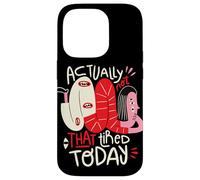 En fait, je ne suis pas si fatigué aujourd'hui - Weird Positivity Art Coque pour iPhone 14 Pro