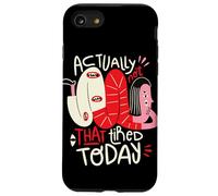 En fait, je ne suis pas si fatigué aujourd'hui - Weird Positivity Art Coque pour iPhone SE (2020) / 7 / 8
