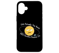 En fait, le monde tourne autour de moi Coque pour iPhone 16 Plus