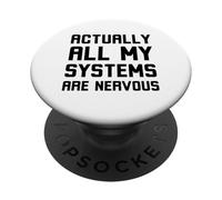 en Fait, Tous Mes systèmes sont nerveux Neuro Humour PopSockets PopGrip Adhésif