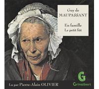 En famille - Le petit fût 1 CD audio de 72 mn lu par Pierre-Alain Olivier - Guy de Maupassant - Grinalbert Polymedia - Texte lu (CD) - Textes lus CD
