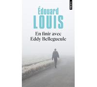 En finir avec Eddy Bellegueule - Édouard Louis - Points - Poche - Roman