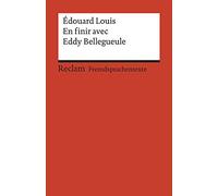 En finir avec Eddy Bellegueule: Roman. Französischer Text mit deutschen Worterklärungen. B2 (GER)