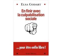 En finir avec la culpabilisation sociale – ...pour être enfin libre ! – Les Éditions Albin Michel